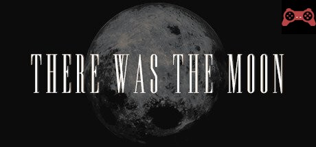 There Was the Moon System Requirements