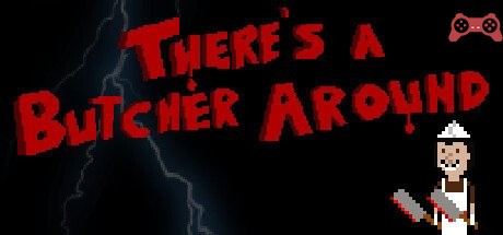 There's a Butcher Around System Requirements
