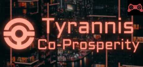 Tyrannis: Co-Prosperity System Requirements