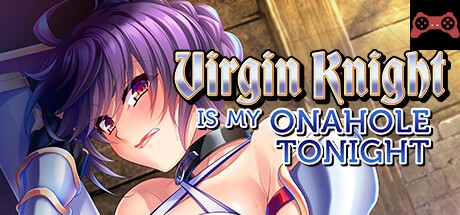 Virgin Knight is my Onahole Tonight System Requirements