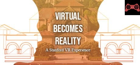 Virtual Becomes Reality: A Stanford VR Experience System Requirements