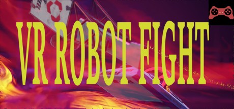 VR ROBOT FIGHT System Requirements