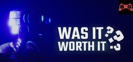 Was It Worth It? System Requirements