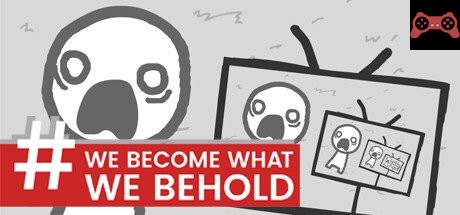 We Become What We Behold [Fan-Made Port] System Requirements