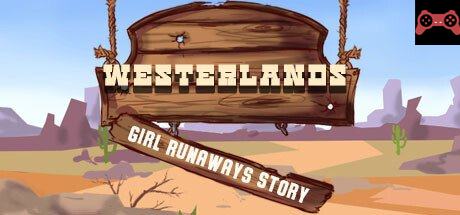 Westerlands: Girly runaways story System Requirements