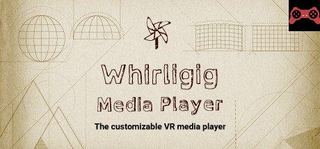 Whirligig VR Media Player System Requirements