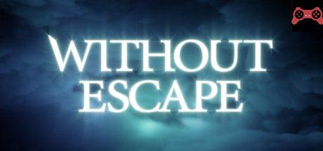 Without Escape System Requirements