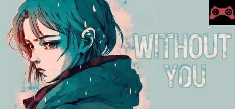 Without You System Requirements