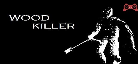 Wood Killer System Requirements